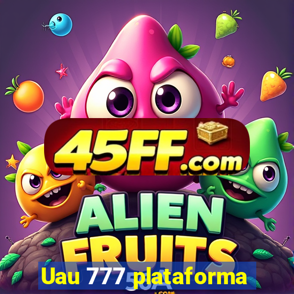 Uau 777 plataforma